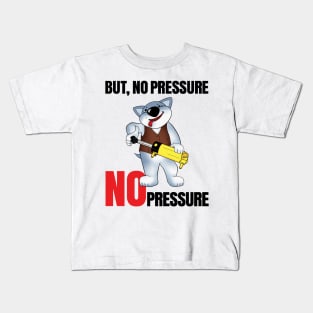 No Pressure Kids T-Shirt